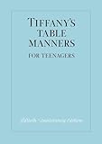 Tiffanys Table Manners For Teenagers