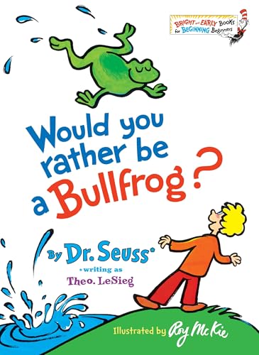 Would You Rather Be a Bullfrog? (As: Theo LeSieg) cover