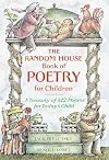 The Random House Book of Poetry for Children: A Treasury of 572 Poems for Today's Child