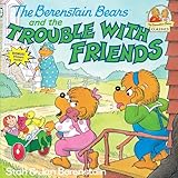 The Berenstain Bears And The Trouble With Friends