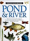 Pond & River (Eyewitness Books)