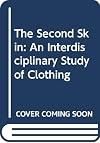 The Second Skin: An Interdisciplinary Study of Clothing