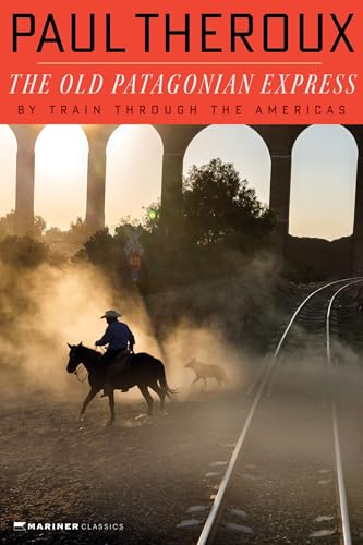 The Old Patagonian Express: By Train Through the Americas book cover
