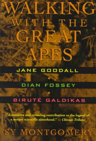 Walking with the Great Apes: Jane Goodall, Dian Fossey, Birute Galdikas book cover