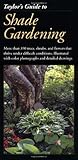 Taylors Guide To Shade Gardening More Than 350 Trees Shrubs And Flowers That Thrive Under Difficult Conditions Illustrated With Color Photographs And Detailed Drawings