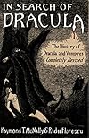 In search of Dracula : the history of Dracula and vampires - Raymond T. McNally