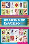 Growing Up Latino: Memoirs and Stories