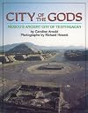 City of the Gods: Mexico's Ancient City of Teotihuacan