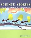 Science Stories: Teachers and Children As Science Learners