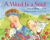 A Weed Is a Seed