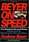 Beyer on Speed: New Strategies for Racetrack Betting