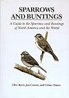 Sparrows and Buntings: A Guide to the Sparrows and Buntings of North America and the World