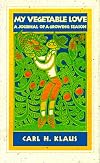 My Vegetable Love: A Journal of a Growing Season