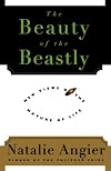 The Beauty of the Beastly: New Views on the Nature of Life