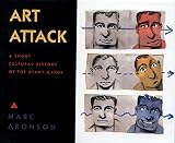 Art Attack A Short Cultural History Of The Avantgarde