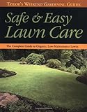 Taylors Weekend Gardening Guide To Safe And Easy Lawn Care The Complete Guide To Organic Lowmaintenance Lawns