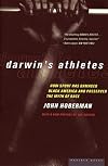 Darwin's Athletes: How Sport Has Damaged Black America and Preserved the Myth of Race
