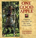 One Good Apple Growing Our Food For The Sake Of The Earth