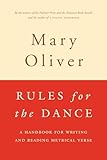 Rules For The Dance A Handbook For Writing And Reading Metrical Verse
