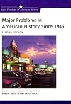 Major Problems in American History Since 1945: Documents and Essays
