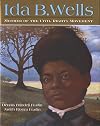 Ida B. Wells: Mother of the Civil Rights Movement