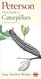 Peterson First Guide To Caterpillars Of North America
