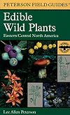 A Field Guide to Edible Wild Plants of Eastern and Central North America