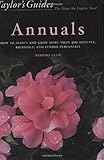 Taylors Guide To Annuals How To Select And Grow More Than 400 Annuals Biennials And Tender Perennials Taylors Gardening Guides