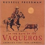 In The Days Of The Vaqueros Americas First True Cowboys