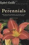 Taylors Guide To Perennials More Than 600 Flowering And Foliage Plants Including Ferns And Ornamental Grasses Taylors Gardening Guides