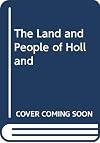 The Land and People of Holland
