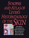 Synopsis and Atlas of Lever's Histopathology of the Skin
