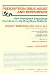 Prescription drug abuse and dependence : how prescription drug abuse contributes to the drug abuse epidemic