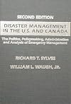 Disaster Management In The U.s. And Canada : The Politics, Policymaking, Administration and Analysis of Emergency Management
