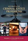 Mentoring in the Criminal Justice Professions: Conveyance of the Craft