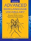 Advanced Sign Language Vocabulary Raising Expectations: A Resources Text for Educators, Interpreters, Parents, and Sign Language Instructors