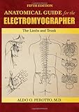 Anatomical Guide for the Electromyographer: The Limbs and Trunk