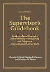 The Supervisor&rsquo;s Guidebook: Evidence-Based Strategies for Promoting Work Quality and Enjoyment Among Human Service Staff