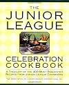 The Junior League Celebration Cookbook: A Treasury of the 400 Most Requested Recipes from Junior League Cookbooks
