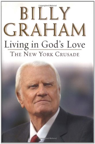 Living in God's Love: The New York Crusade (With: Billy Graham) cover