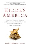 Hidden America: From Coal Miners to Cowboys, an Extraordinary Exploration of the Unseen People Who Make This Country Work