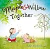 Maple & Willow Together