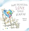 Baby Penguins Love their Mama