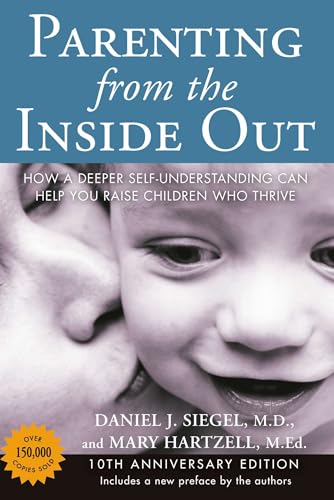 Parenting from the Inside Out by Daniel J. Siegel & Mary Hartzell