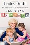 Becoming Grandma: The Joys and Science of the New Grandparenting