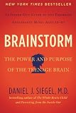 Brainstorm: The Power and Purpose of the Teenage Brain by Daniel J. Siegel, MD
