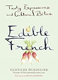 Edible French Tasty Expressions And Cultural Bites