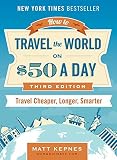 How to Travel the World on $50 a Day