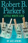 Robert B. Parker's Little White Lies