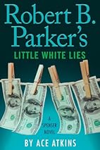 Robert B. Parker's Little White Lies…